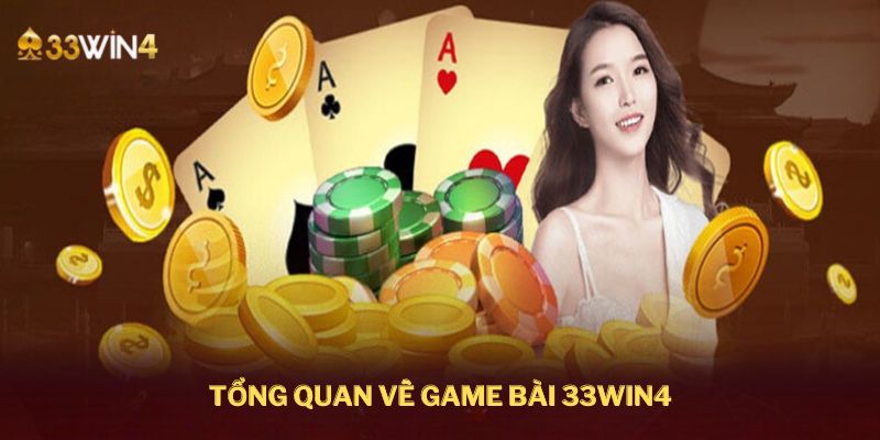 tong quan ve game bai 33win4